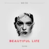 封面 MD DJ & Olivia - Beautiful Life MD DJ & Olivia - Beautiful Life