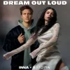 封面 INNA & Matoma - Dream Out Loud INNA & Matoma - Dream Out Loud