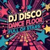 封面 DJ Disco - Dance Floor Full of Stars (Radio Edit) DJ Disco - Dance Floor Full of Stars (Radio Edit)