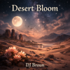 封面 DJ Broun - Desert Bloom (remix) DJ Broun - Desert Bloom (remix)