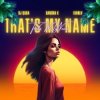 封面 Dj Quba, Sandra K, ISHNLV - That's My Name Dj Quba, Sandra K, ISHNLV - That's My Name