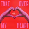 封面 Love Harder - Take Over My Heart Love Harder - Take Over My Heart