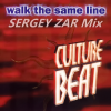 封面 Culture Beat - Walk The Same Line (Sergey Zar Mix) Culture Beat - Walk The Same Line (Sergey Zar Mix)