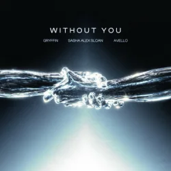 Обкладинка Gryffin & Avello & Sasha Alex Sloan - Without You
