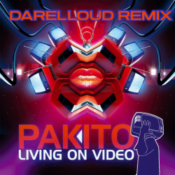 封面 Pakito - Living on Video (Darelloud Remix)