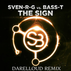 封面 Sven-R-G vs. Bass-T - The Sign (Darelloud Remix)