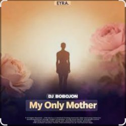 封面 Dj Bobojon - My Only Mother