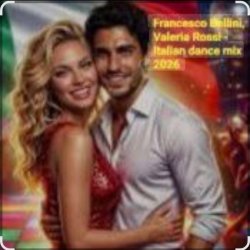 封面 Francesco Bellini & Valeria Rossi - Italian dance mix 2026