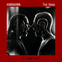 Обкладинка The Hardkiss & THE HARA - I love you.