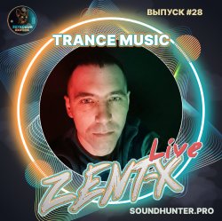 封面 ZENT-X Live - Trance Music Выпуск #28