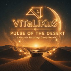 Cover ViTaLiKuS - Pulse of the Desert (Mounir Bootleg Deep Remix)