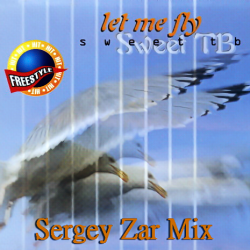 封面 Sweet TB - Let Me Fly (Sergey Zar Mix)