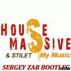 封面 House Massive & Stilet - My Music (Sergey Zar Mix)