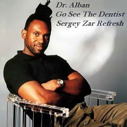 封面 Dr. Alban - Go See The Dentist (Sergey Zar Refresh)