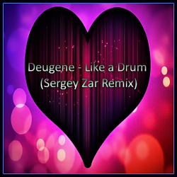 封面 Deugene - Like a Drum (Sergey Zar Remix)