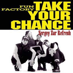 封面 Fun Factory - Take Your Chance (Sergey Zar Refresh)