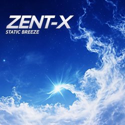 封面 ZENT-X - Static Breeze