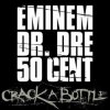 封面 Eminem Feat. Dr. Dre & 50 Cent - Crack A Bottle Eminem Feat. Dr. Dre & 50 Cent - Crack A Bottle