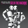 封面 Jean-Michel Jarre, Nina Kraviz - Sex In The Machine Jean-Michel Jarre, Nina Kraviz - Sex In The Machine