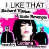 封面 St.Revenger & R.Vission ft. LUCIANA - I Like That (Alex Novatsky Remix) St.Revenger & R.Vission ft. LUCIANA - I Like That (Alex Novatsky Remix)