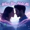 Cover DJ TuneRain - When You Hold Me (Extended Trance Remix) DJ TuneRain - When You Hold Me (Extended Trance Remix)