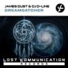 Cover James Dust & DJ D-Line - Dreamcatcher (Extended Mix) James Dust & DJ D-Line - Dreamcatcher (Extended Mix)