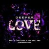 封面 Steen Thottrup & Eva Scolaro - Deeper Love (Calmabohain Remix) Steen Thottrup & Eva Scolaro - Deeper Love (Calmabohain Remix)