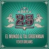 封面 El Mundo, Tal Groenman - Fever Dreams (Extended Mix) El Mundo, Tal Groenman - Fever Dreams (Extended Mix)