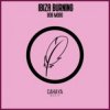 封面 Bob Mobo - Ibiza Burning (Deep N' Dope Mix) Bob Mobo - Ibiza Burning (Deep N' Dope Mix)