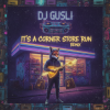 封面 DJ GUSLI - Corner Store remix DJ GUSLI - Corner Store remix