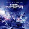 封面 EvilanDark - Digital Destruction EvilanDark - Digital Destruction
