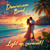 Dominicana Band - Light up, Carnival!