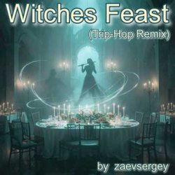 封面 zaevsergey - Witches Feast (Trip-Hop Remix)