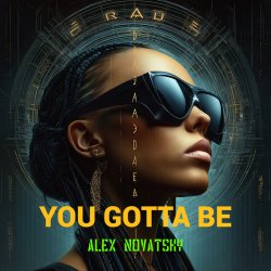 封面 Alex Novatsky - You Gotta Be (Extended Mix)