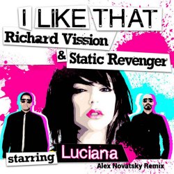 封面 St.Revenger & R.Vission ft. LUCIANA - I Like That  (Alex Novatsky Remix)