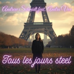 封面 Andrew Schmidt feat Andra Vox - Tous les jours steel