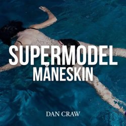 封面 Dan Craw - Måneskin VS Don Döron – Supermodel (Dan Craw Mash-Up)