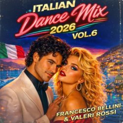 封面 Francesco Bellini & Valeri Rossi - Italian Dance Mix (2026 Vol. 6)