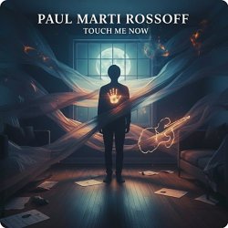 封面 Paul Marti Rossoff - Touch Me Now