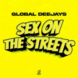 封面 Global Deejays - Sex on the Streets