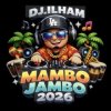 封面 DJ.ILHAM - Mambo Jambo 2026 DJ.ILHAM - Mambo Jambo 2026
