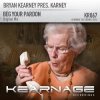 封面 Bryan Kearney pres. Karney - Beg Your Pardon (Original Mix) Bryan Kearney pres. Karney - Beg Your Pardon (Original Mix)