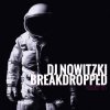 封面 DJ Nowitzki - Breakdropped (Project 131) DJ Nowitzki - Breakdropped (Project 131)