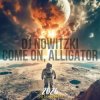 封面 DJ NOWITZKI - COME ON, ALLIGATOR (2026) DJ NOWITZKI - COME ON, ALLIGATOR (2026)