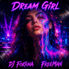 封面 DJ FORTUNA & FreeMan - Dream Girl DJ FORTUNA & FreeMan - Dream Girl