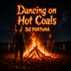 封面 DJ FORTUNA - Dancing on Hot Coals DJ FORTUNA - Dancing on Hot Coals