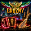 封面 DJ FORTUNA - Grozny (ЧЕЧНЯ) DJ FORTUNA - Grozny (ЧЕЧНЯ)