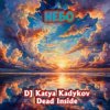 封面 DJ Katya Kadykov - Dead Inside - Небо DJ Katya Kadykov - Dead Inside - Небо