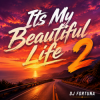 封面 DJ FORTUNA - Its My Beautiful Life 2 DJ FORTUNA - Its My Beautiful Life 2