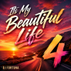 封面 DJ FORTUNA - Its My Beautiful Life 4 DJ FORTUNA - Its My Beautiful Life 4